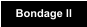 Bondage ll