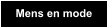 Mens en mode