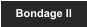 Bondage ll